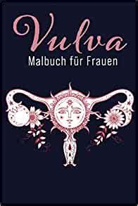 vulva malbuch|Vulva – Malbuch Für Frauen: Vagina Ausmalbuch für。